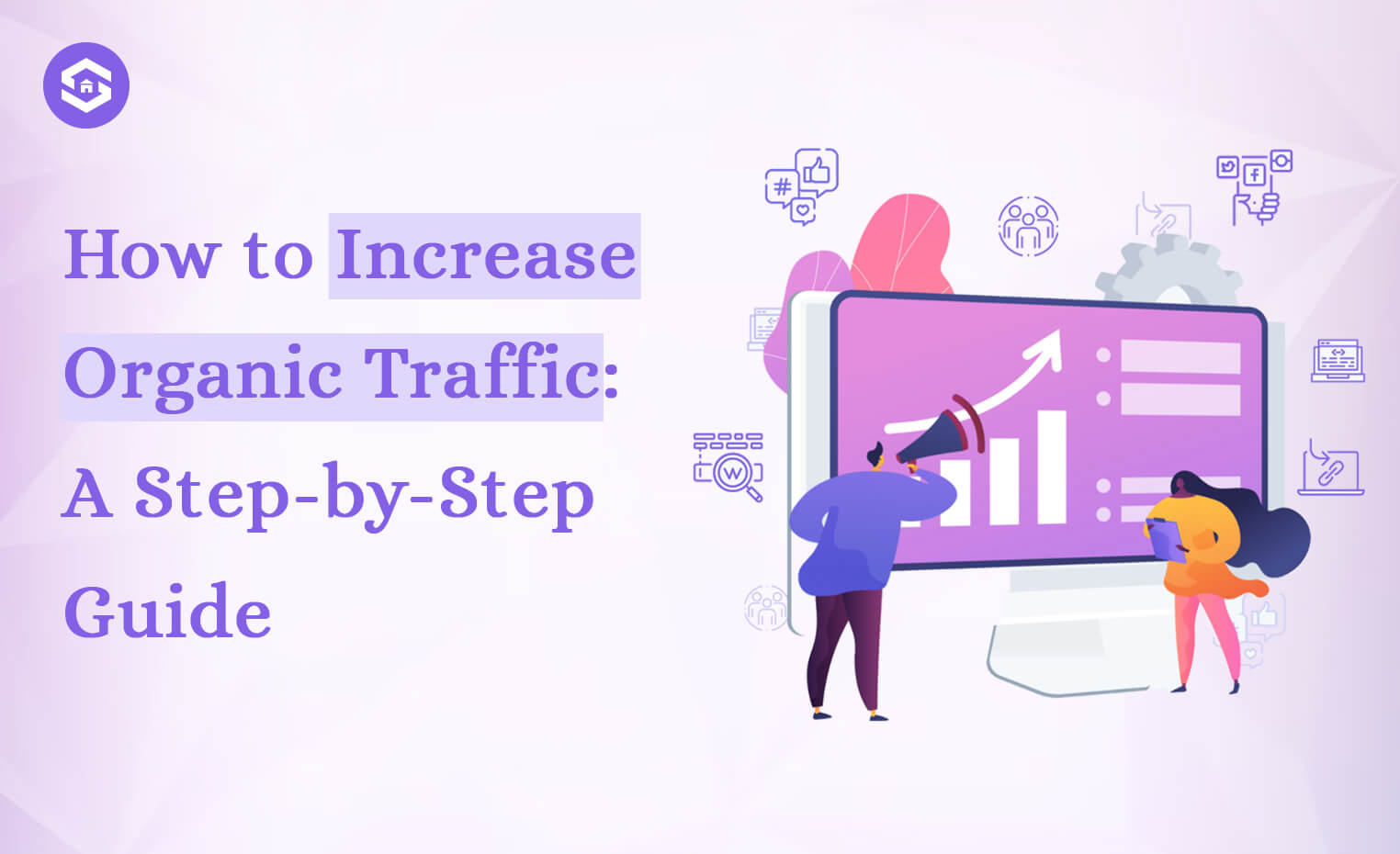 How to Increase Organic Traffic: A Step-by-Step Guide