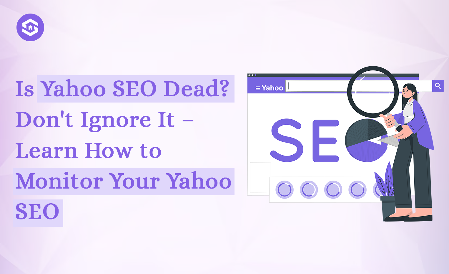 Monitor Your Yahoo SEO: A Guide to Preserving and Expanding Your Reach