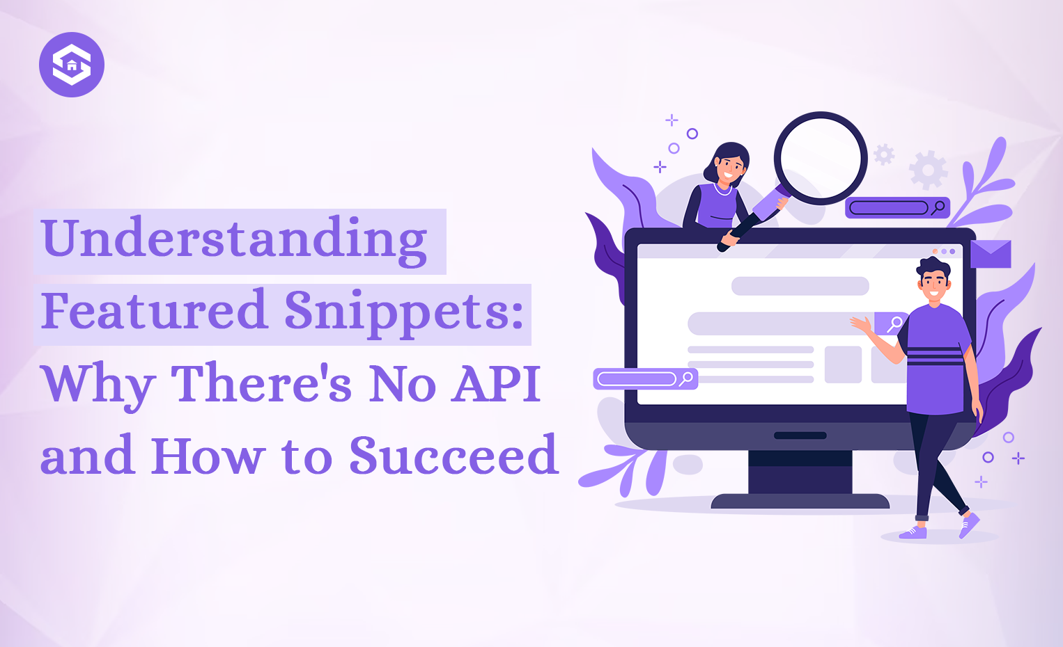 The Myth of the Google Featured Snippets API: Why It Doesn’t Exist (And What You Can Do Instead)