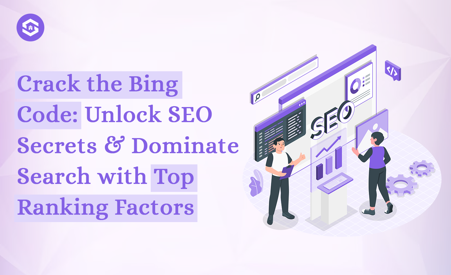 Crack the Bing Code: Top Ranking Factors You Need to Know in 2024